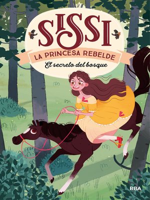 cover image of Sissi, la princesa rebelde 1. El secreto del bosque
